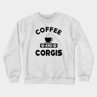 Corgi Dog - Coffee and corgies Crewneck Sweatshirt